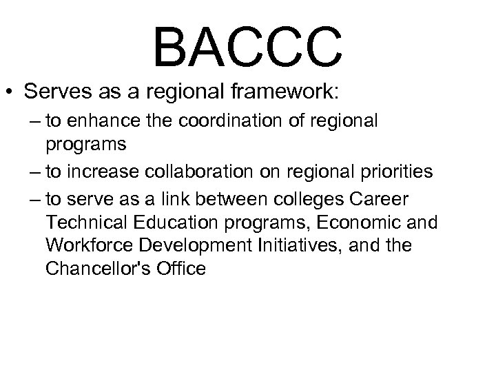 BACCC • Serves as a regional framework: – to enhance the coordination of regional