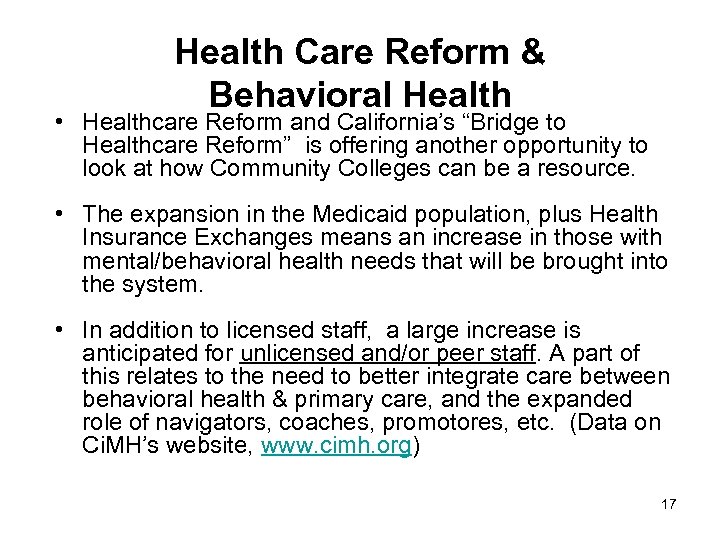 Health Care Reform & Behavioral Health • Healthcare Reform and California’s “Bridge to Healthcare