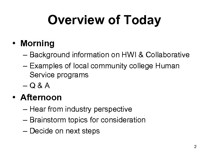Overview of Today • Morning – Background information on HWI & Collaborative – Examples