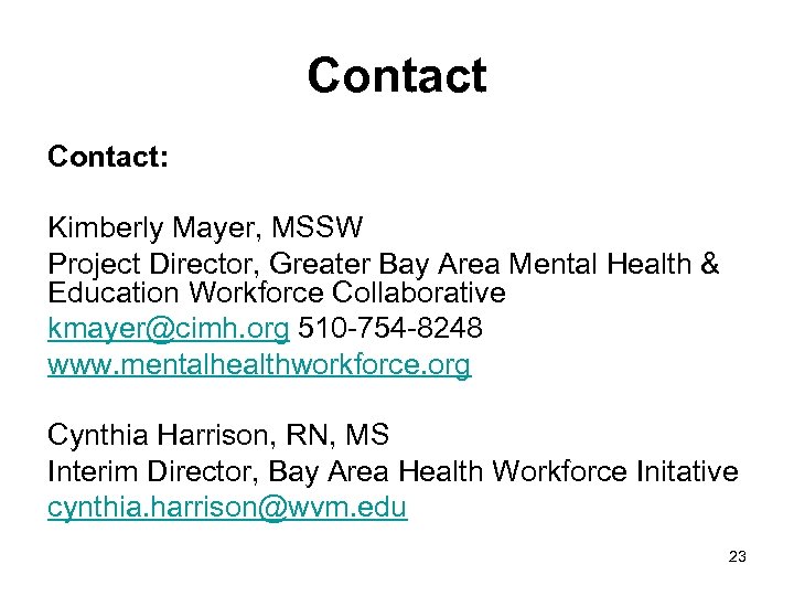 Contact: Kimberly Mayer, MSSW Project Director, Greater Bay Area Mental Health & Education Workforce
