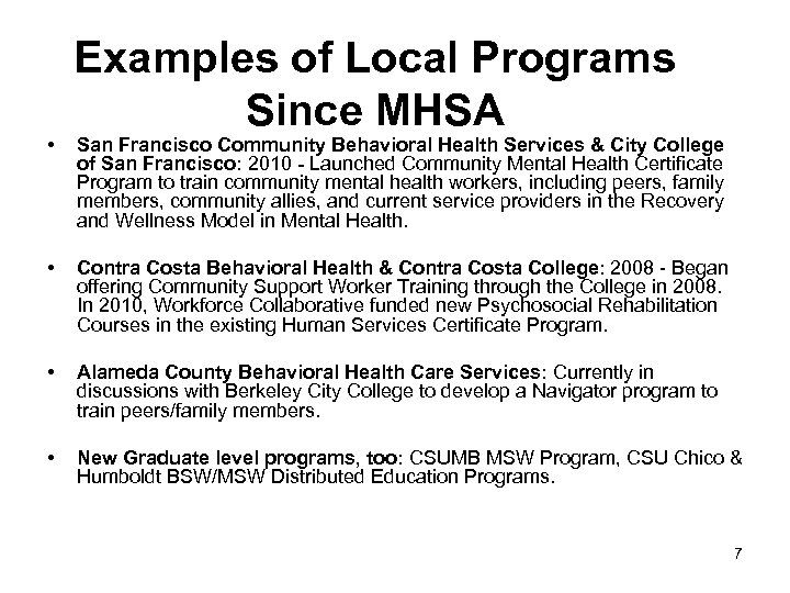  • Examples of Local Programs Since MHSA San Francisco Community Behavioral Health Services