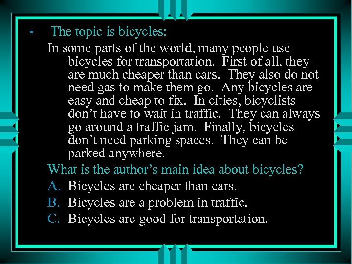  • The topic is bicycles: In some parts of the world, many people