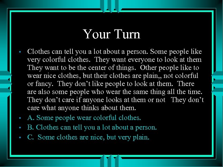 Your Turn • • Clothes can tell you a lot about a person. Some