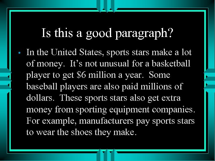 Is this a good paragraph? • In the United States, sports stars make a