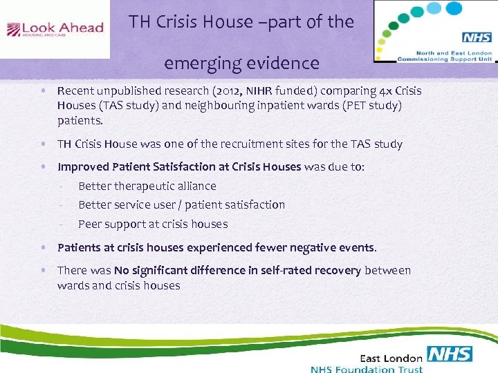 TH Crisis House –part of the emerging evidence • Recent unpublished research (2012, NIHR