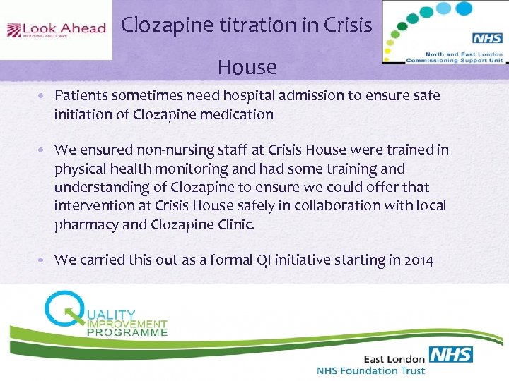 Clozapine titration in Crisis House • Patients sometimes need hospital admission to ensure safe