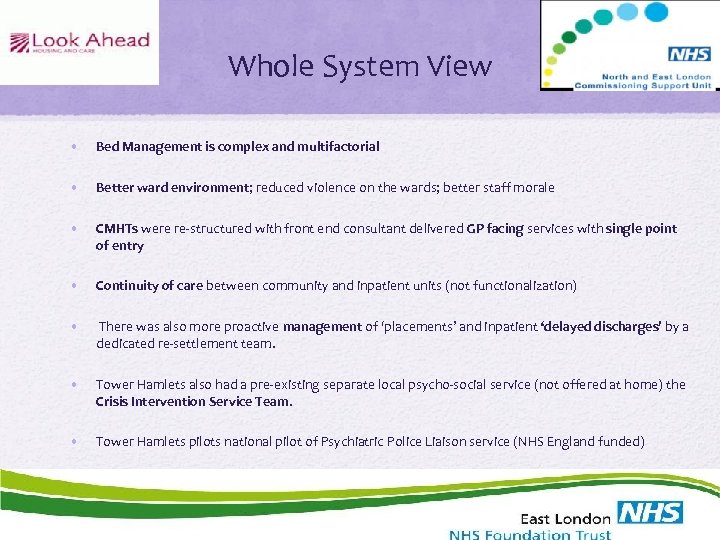 Whole System View • Bed Management is complex and multifactorial • Better ward environment;