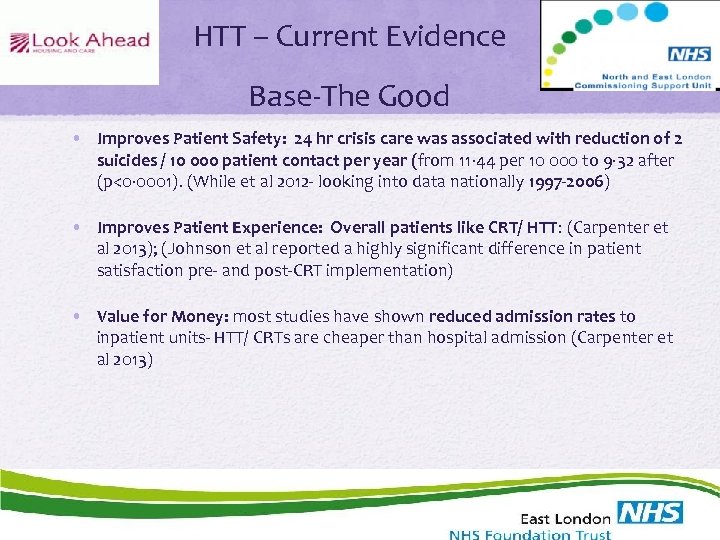 HTT – Current Evidence Base-The Good • Improves Patient Safety: 24 hr crisis care