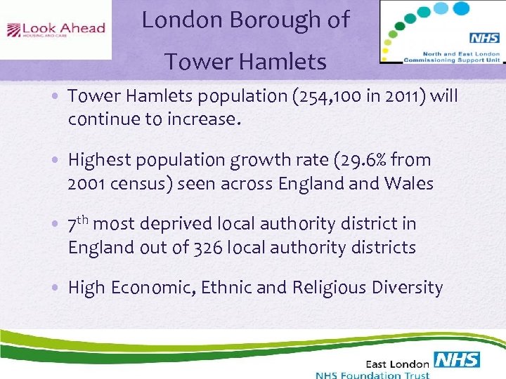London Borough of Tower Hamlets • Tower Hamlets population (254, 100 in 2011) will