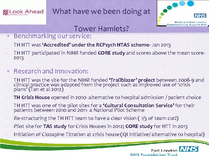 What have we been doing at Tower Hamlets? • Benchmarking our service: - TH