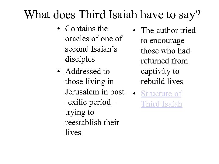 What does Third Isaiah have to say? • Contains the • The author tried