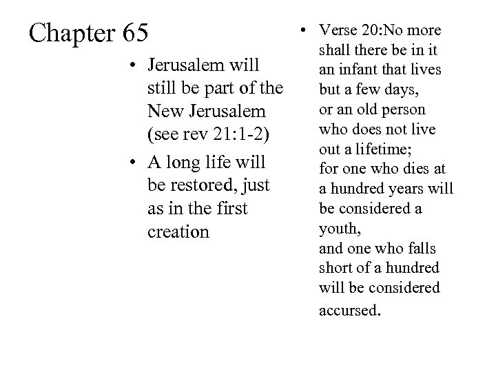 Chapter 65 • Jerusalem will still be part of the New Jerusalem (see rev