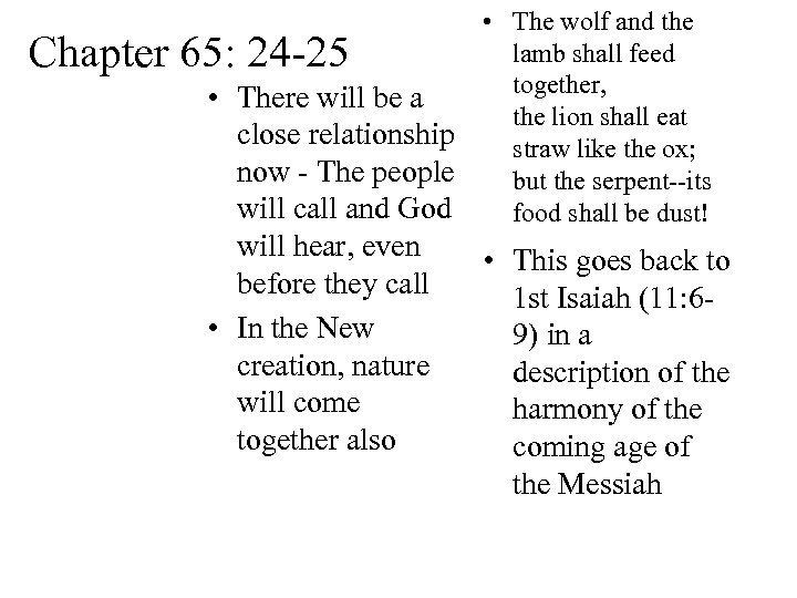 Chapter 65: 24 -25 • The wolf and the lamb shall feed together, the