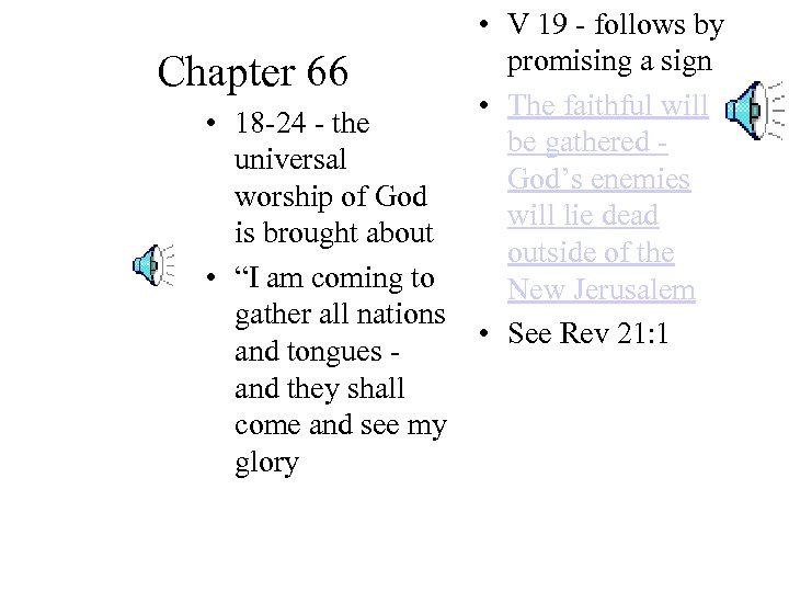 Chapter 66 • 18 -24 - the universal worship of God is brought about