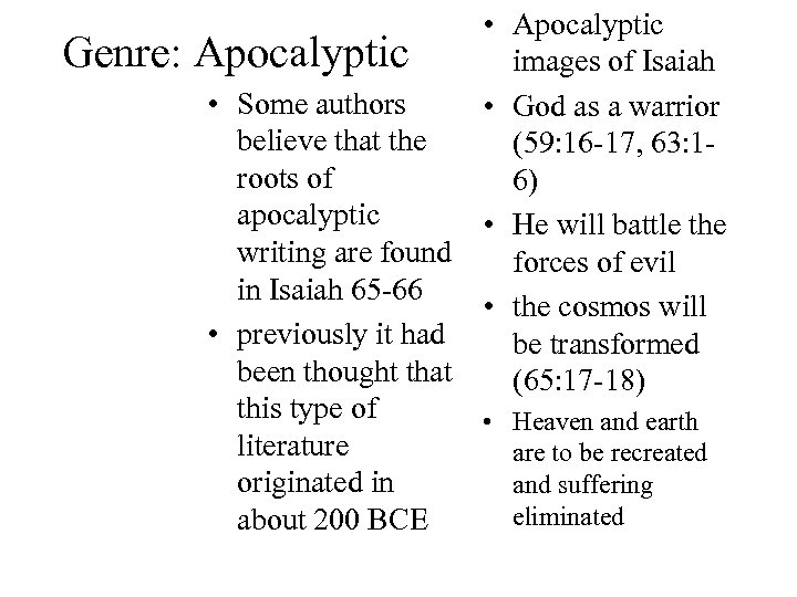 Genre: • Apocalyptic images of Isaiah • Some authors • God as a warrior