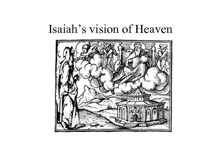 Isaiah’s vision of Heaven 