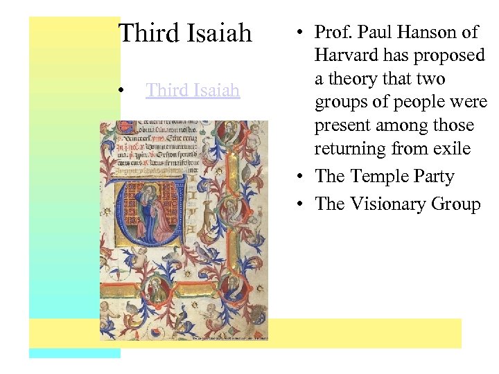 Third Isaiah • Third Isaiah • Prof. Paul Hanson of Harvard has proposed a