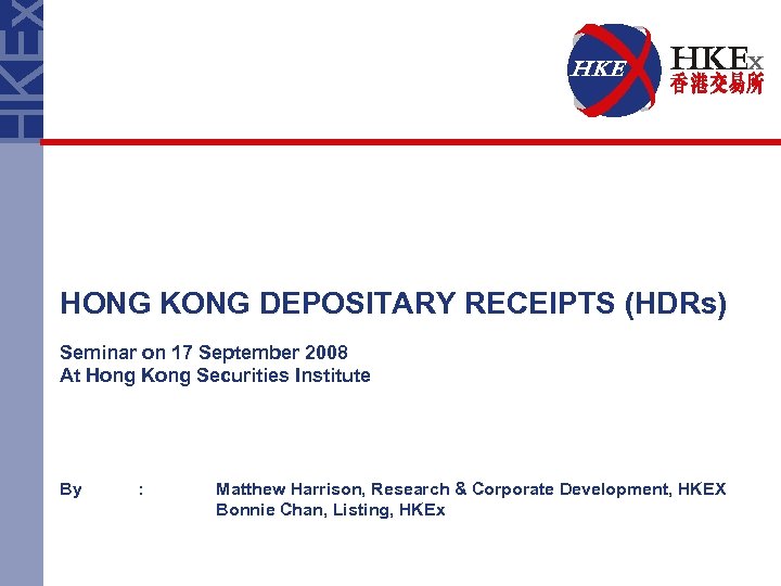 HONG KONG DEPOSITARY RECEIPTS (HDRs) Seminar on 17 September 2008 At Hong Kong Securities