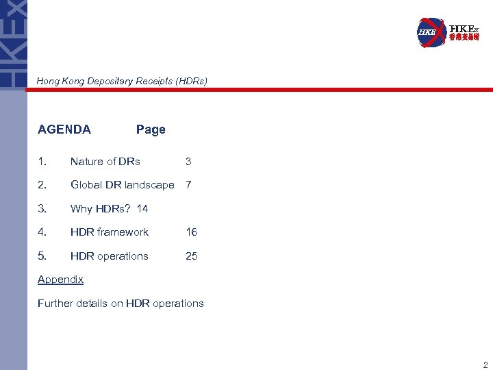 Hong Kong Depositary Receipts (HDRs) AGENDA Page 1. Nature of DRs 3 2. Global