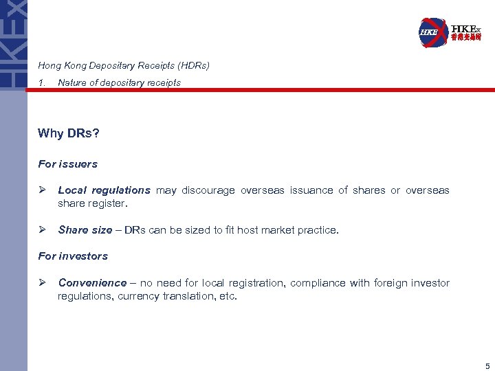 Hong Kong Depositary Receipts (HDRs) 1. Nature of depositary receipts Why DRs? For issuers