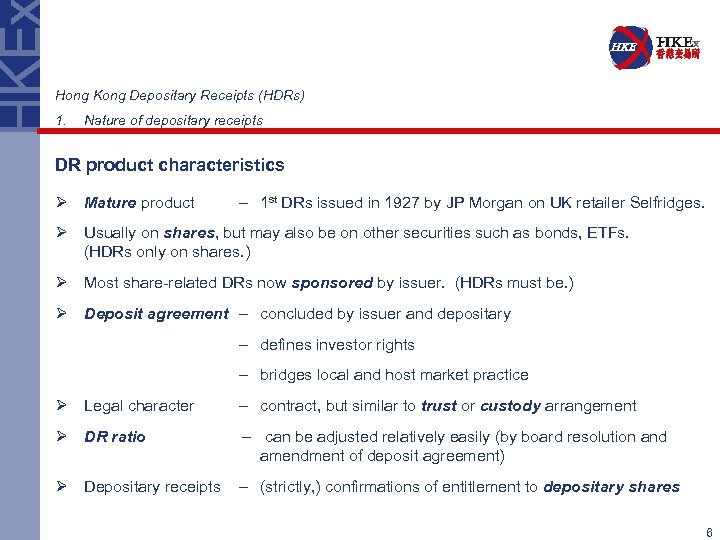 Hong Kong Depositary Receipts (HDRs) 1. Nature of depositary receipts DR product characteristics Ø