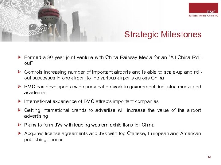 Strategic Milestones Ø Formed a 30 year joint venture with China Railway Media for