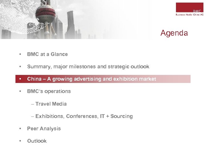 Agenda • BMC at a Glance • Summary, major milestones and strategic outlook •