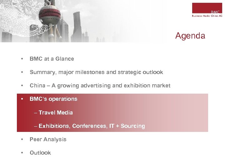 Agenda • BMC at a Glance • Summary, major milestones and strategic outlook •