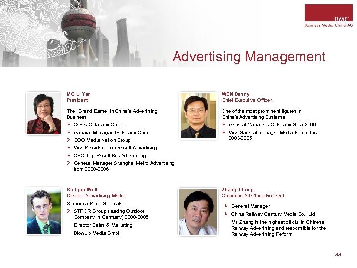Advertising Management MO Li Yan President WEN Denny Chief Executive Officer The “Grand Dame”
