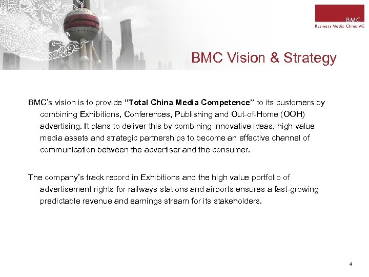 BMC Vision & Strategy BMC’s vision is to provide “Total China Media Competence” to