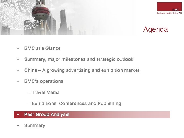 Agenda • BMC at a Glance • Summary, major milestones and strategic outlook •
