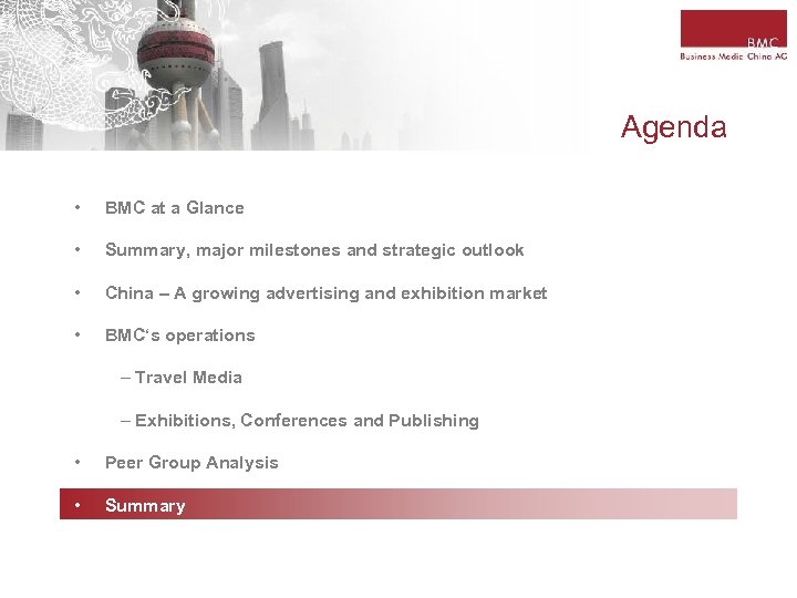 Agenda • BMC at a Glance • Summary, major milestones and strategic outlook •