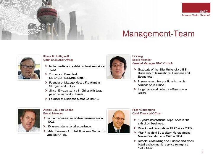 Management-Team Klaus M. Hilligardt Chief Executive Officer Ø In the media and exhibition business