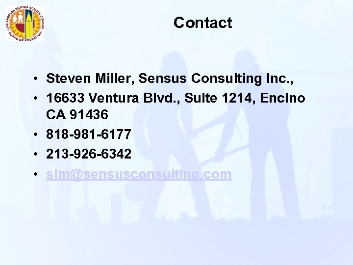 Contact • Steven Miller, Sensus Consulting Inc. , • 16633 Ventura Blvd. , Suite