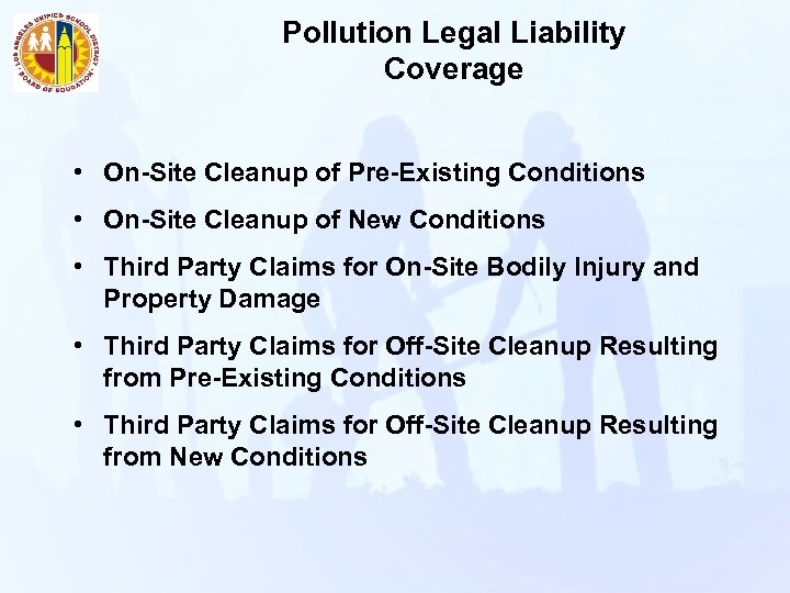 Pollution Legal Liability Coverage • On-Site Cleanup of Pre-Existing Conditions • On-Site Cleanup of