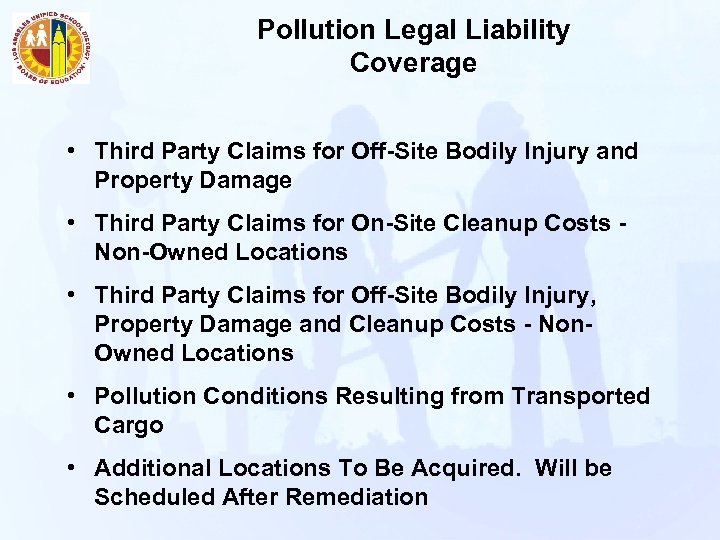 Pollution Legal Liability Coverage • Third Party Claims for Off-Site Bodily Injury and Property