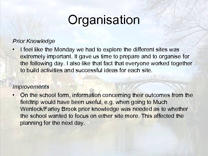 Organisation Prior Knowledge • I feel like the Monday we had to explore the