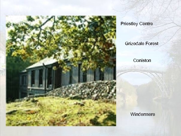 Priestley Centre Grizedale Forest Coniston Windermere 