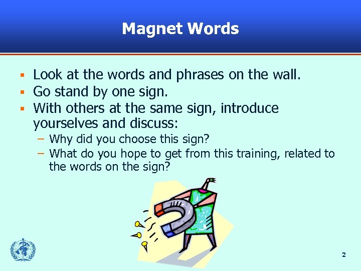 Magnet Words § § § Look at the words and phrases on the wall.