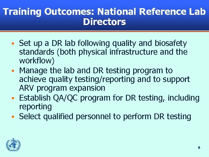 Training Outcomes: National Reference Lab Directors Set up a DR lab following quality and