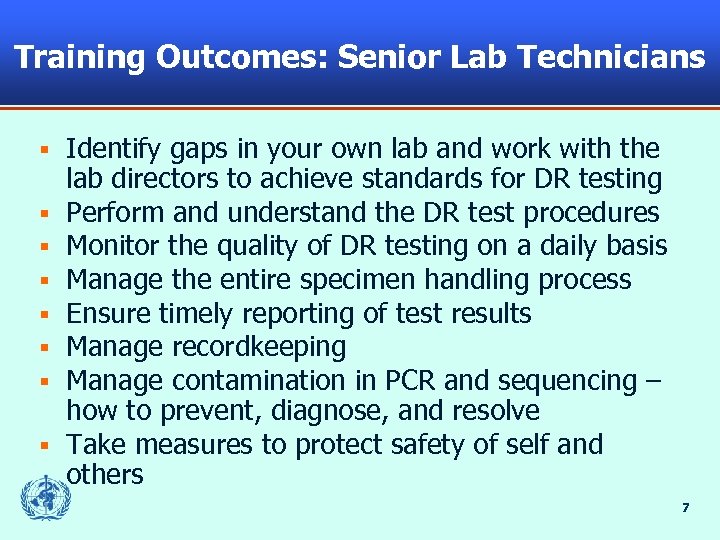 Training Outcomes: Senior Lab Technicians § § § § Identify gaps in your own