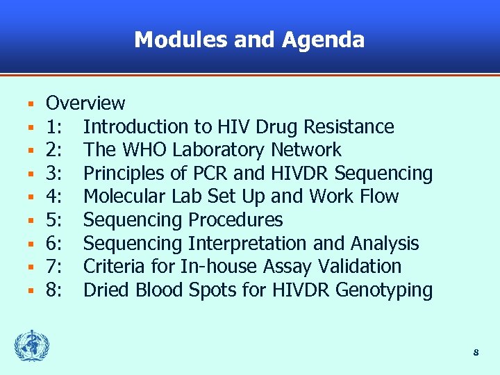 Modules and Agenda § § § § § Overview 1: Introduction to HIV Drug