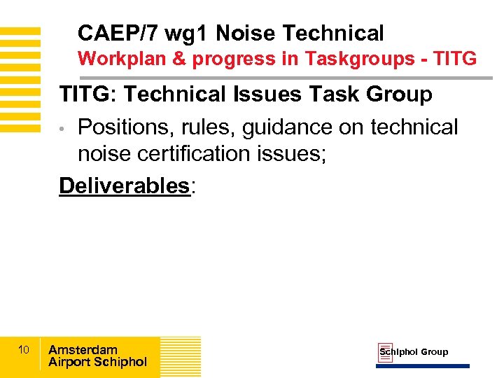 CAEP/7 wg 1 Noise Technical Workplan & progress in Taskgroups - TITG: Technical Issues