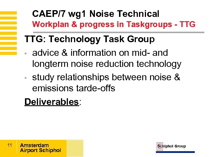 CAEP/7 wg 1 Noise Technical Workplan & progress in Taskgroups - TTG: Technology Task