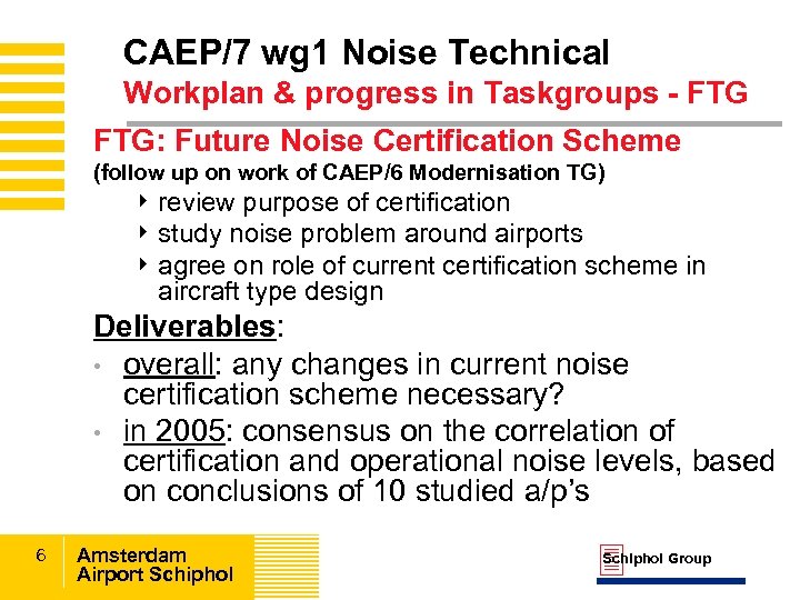 CAEP/7 wg 1 Noise Technical Workplan & progress in Taskgroups - FTG: Future Noise