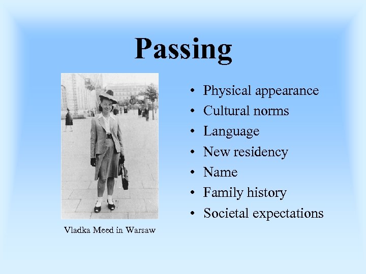 Passing • • Vladka Meed in Warsaw Physical appearance Cultural norms Language New residency