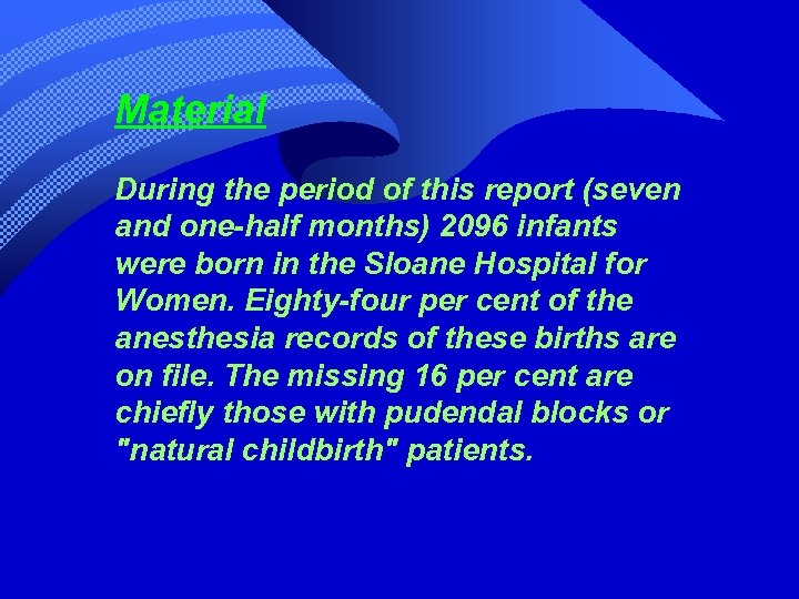 Material During the period of this report (seven and one-half months) 2096 infants were