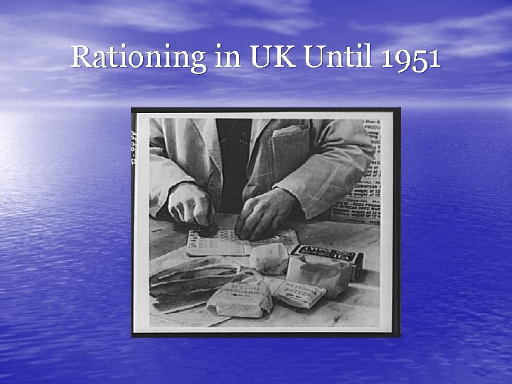 Rationing in UK Until 1951 