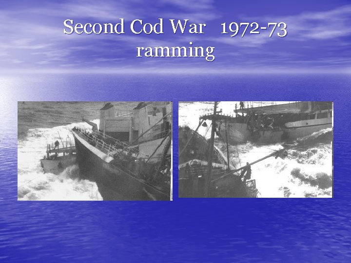 Second Cod War 1972 -73 ramming 