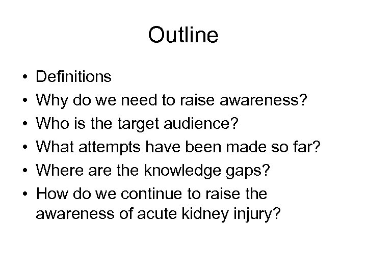 Outline • • • Definitions Why do we need to raise awareness? Who is